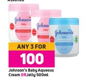 Johnson's Baby Aqueous Cream Or Jelly-For Any 3 x 500ml 