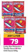 Lucky Star Pilchards In Tomato Sauce Or Hot Chilli Sauce-For Any 4 x 400g