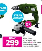 Storm Force Impact Drill 500W (IDH10-13B) Or Angle Grinder 115m (AGH10-115A)-Each