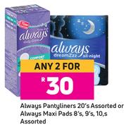 Always Pantyliners 20's Or Always Maxi Pads 8's, 9's, 10's Assorted-For Any 2