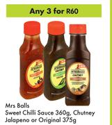 Mrs Balls Sweet Chilli Sauce 360g, Chutney Jalapeno Or Original 375g-For Any 3