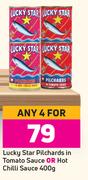 Lucky Star Pilchards In Tomato Sauce Or Hot Chilli Sauce 400g-For Any 4