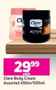 Clere Body Cream Assorted-450m/ 500ml Each