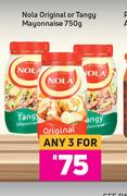Nola Original Or Tangy Mayonnaise-For Any 3 x 750g