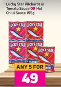 Lucky Star Pilchards In Tomato Sauce Or Hot Chilli Sauce-For Any 5 x 155g