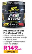 NPL Pre Xtrm All In One Pre Workout-120g