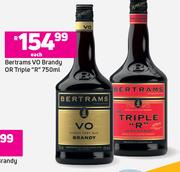 Bertrams VO Brandy Or Triple "R" 750ml-Each