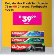 Colgate Max Fresh Toothpaste 75ml Or Charcoal Toothpaste 100ml-Each