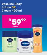 Vaseline Body Lotion Or Cream-400ml Each