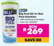 Blu 52 Big Pool All In One Pool Solution