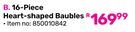 16 Piece Heart Shaped Baubles