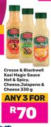 Crosse & Blackwell Kasi Magic Sauce Hot & Spicy, Cheese, Jalapeno & Cheese-For 3 x 330g