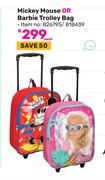 Mickey Mouse Or Barbie Trolley Bag-Each