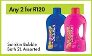 Satiskin Bubble Bath Assorted-For Any 2 x 2Ltr