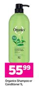 Organics Shampoo Or Conditioner-1Ltr   