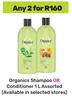 Organics Shampoo Or Conditioner-For Any 2 x 1L
