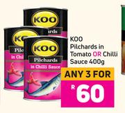 Koo Pilchards In Tomato Or Chilli Sauce-For Any 3 x 400g