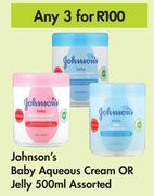 Johnson's Baby Aqueous Cream Or Jelly Assorted-For Any 3 x 500ml