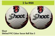 Shoot Stitched PVC Colour Soccer Ball Size 5-For 2