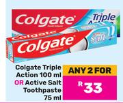 Colgate Triple Action 100ml Or Active Salt Toothpaste 75ml-For Any 2