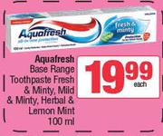 Aquafresh Base Range Toothpaste Fresh & Minty, Mild & minty, Herbal & Lemon Mint-100ml Each