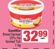 SaveMor Bread Spread 25% Fat Spread Tub-1kg