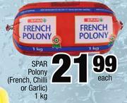 Spar Polony(French, Chilli Or Garlic)-1kg Each