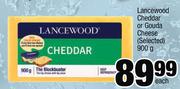 Lancewood Cheddar Or Gouda Cheese-900g Each