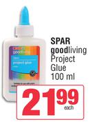 Spar Good Living Project Glue-100ml