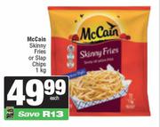 McCain Skinny Fries Or Slap Chips-1Kg
