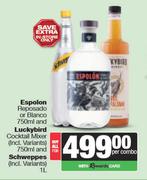 Espolon Reposado Or Blanco 750ml & Luckybird Cocktail Mixer 750ml & Scahweppes 1L-For All