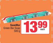 SaveMor Green Bar Soap-500g Each