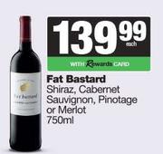 Fat Bastard Shiraz, Cabernet Sauvignon, Pinotage Or Merlot-750ml Each