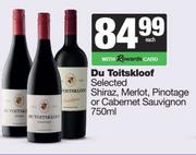 Du Toitskloof Selected Shiraz, Merlot, Pinotage Or Cabernet Sauvignon-750ml Each