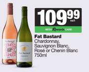 Fat Bastard Chardonnay, Sauvignon Blanc, Rose Or Chenin Blanc-750ml Each