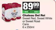 Chateau Del Rei sweet Red, Sweet White Or Sweet Rose Cans-6 x 250ml
