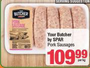 Your Butcher By Spar Pork Sausages-Per Kg