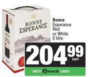Bonne Esperance Red Or White-5Ltr Each