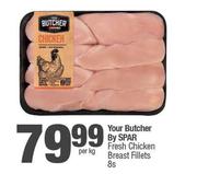 Your Butcher By Spar Fresh Chicken Breast Fillets-8s Per Kg