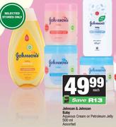 Johnson's & Johnson's Baby Aqueous Cream Or Petroleum Jelly-500ml