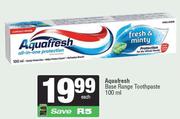 Aquafresh Base Range Toothpaste-100ml Each