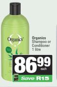 Organics Shampoo Or Conditioner-1Ltr Each
