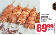 Marinated Deboned Chicken Thigh Kebabs-Per Kg