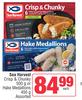 Sea Harvest Crisp & Chunky 500g Or Hake Medallions 450g