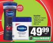 Vaseline Lotion Or Cream Male/Female Assorted-400ml Each
