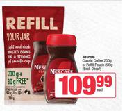 Nescafe Classic Coffee 200g Or Refill Pouch 230g (Excl.Decaf)-Each
