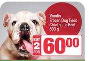 Vondis Frozen Dog Food Chicken Or Beef-For 2 x 500g