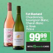 Fat Bastard Chardonnay, Sauvignon Blanc, Chenin Blanc Or Rose-750ml Each