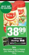 Nola Mayonnaise Tangy Or Original-750g Each