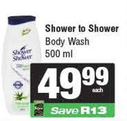 Shower To Shower Body Wash-500ml